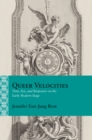 Queer Velocities : Time, Sex, and Biopower on the Early Modern Stage - Book