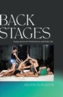 Back Stages : Essays Across Art, Performance, and Public Life - Book