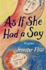 As If She Had a Say : Stories - Book