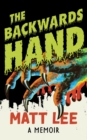 The Backwards Hand : A Memoir - Book