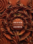 Design in the Age of Darwin : From William Morris to Frank Lloyd Wright - Book
