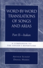 Word-by-Word Translations of Songs and Arias, Part II : Italian: A Companion to the Singer's Repertoire - Book