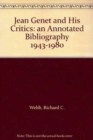 Jean Genet and His Critics : An Annotated Bibliography, 1943-1980, Vol. 58 - Book