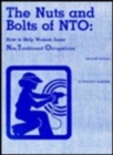 Nuts and Bolts of NTO : How to Help Women Enter Nontraditional Occupations - Book