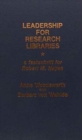 Leadership for Research Libraries : A Festschrift for Robert M. Hayes - Book
