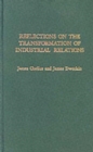 Reflections on the Transformation of Industrial Relations - Book