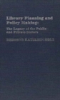 Library Planning and Policy Making : The Legacy of the Public and Private Sectors - Book