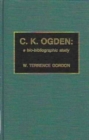 C.K. Ogden : A Bio-Bibliographic Study - Book
