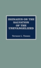 Irenaeus on the Salvation of the Unevangelized - Book