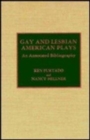 Gay and Lesbian American Plays : An Annotated Bibliography - Book