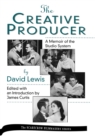 The Creative Producer : A Memoir of the Studio System, by David Lewis - Book