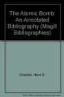 The Atomic Bomb : An Annotated Bibliography - Book