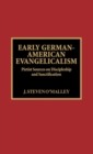 Early German-American Evangelicalism : Pietist Sources on Discipleship and Sanctification - Book