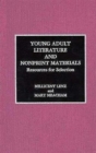 Young Adult Literature and Nonprint Materials : Resources for Selection - Book