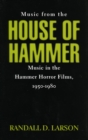 Music from the House of Hammer : Music in the Hammer Horror Films, 1950-1980 - Book