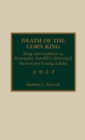 Death of the Corn King : King and Goddess in Rosemary Sutcliff's Historical Fiction for Young Adults - Book