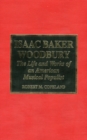 Isaac Baker Woodbury : The Life and Works of an American Musical Populist - Book