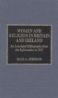 Women and Religion in Britain and Ireland : An Annotated Bibliography from the Reformation to 1993 - Book