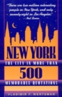 New York, the City in More Than 500 Memorable Quotations : From More Than 500 Authors (American and Foreign) and More Than 500 Reference Sources - Book