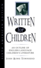 Written for Children : An Outline of English-Language Children's Literature - Book