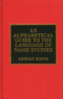An Alphabetical Guide to the Language of Name Studies - Book