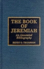 The Book of Jeremiah : An Annotated Bibliography - Book