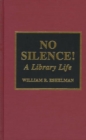 No Silence! : A Library Life - Book