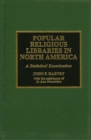Popular Religious Libraries in North America : A Statistical Examination - Book