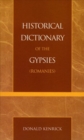 Historical Dictionary of the Gypsies (Romanies) - Book