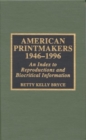 American Printmakers, 1946-1996 : An Index to Reproductions and Biocritical Information - Book