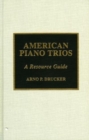American Piano Trios : A Resource Guide - Book