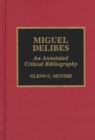 Miguel Delibes : An Annotated Critical Bibliography - Book