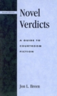 Novel Verdicts : A Guide to Courtroom Fiction - Book