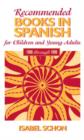 Recommended Books in Spanish for Children and Young Adults : 1996 through 1999 - Book