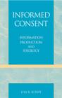 Informed Consent : Information Production and Ideology - Book