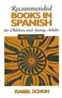 Recommended Books in Spanish for Children and Young Adults : 1991-1995 - Book