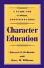 Character Education : A Guide for School Administrators - Book