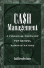 Cash Management : A Financial Overview for School Administrators - Book