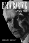 Bela Bartok : Life and Work - Book