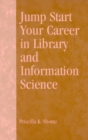 Jump Start Your Career in Library and Information Science - Book