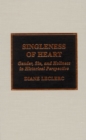 Singleness of Heart : Gender, Sin, and Holiness in Historical Perspective - Book