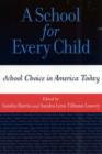 A School for Every Child : School Choice in America Today - Book