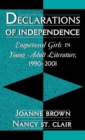 Declarations of Independence : Empowered Girls in Young Adult Literature, 1990-2001 - Book