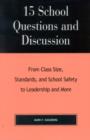 15 School Questions and Discussion : From Class Size, Standards, and School Safety to Leadership and More - Book