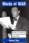 Words at War : World War II Era Radio Drama and the Postwar Broadcasting Industry Blacklist - Book
