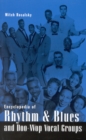 Encyclopedia of Rhythm and Blues and Doo-Wop Vocal Groups - Book