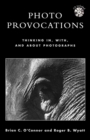Photo Provocations : Thinking In, With, and About Photographs - Book