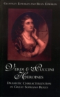 Verdi and Puccini Heroines : Dramatic Characterization in Great Soprano Roles - Book