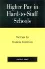 Higher Pay in Hard-to-Staff Schools : The Case for Financial Incentives - Book
