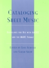 Cataloging Sheet Music : Guidelines for Use with AACR2 and the MARC Format - Book